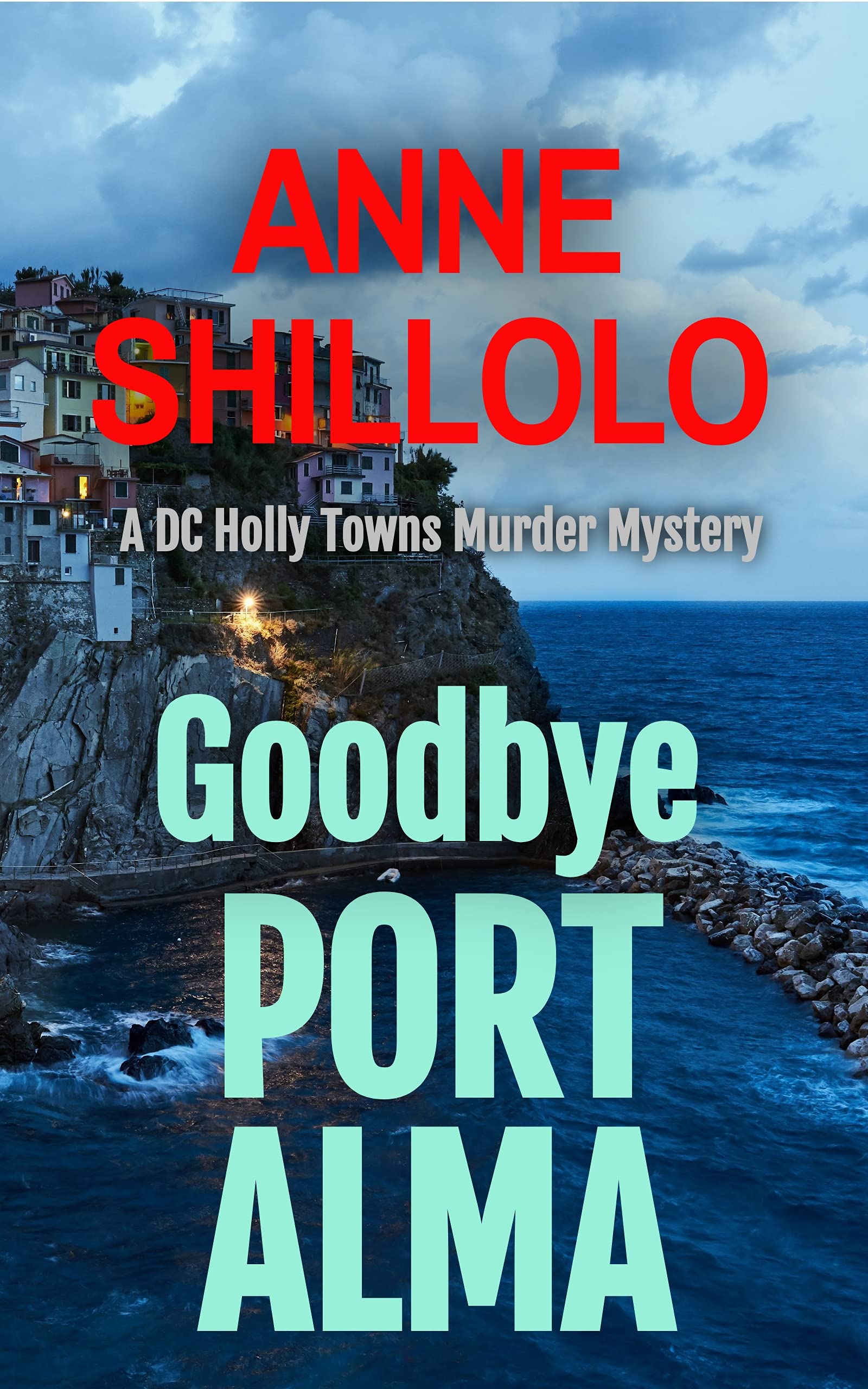 Goodbye Port Alma (DC Holly Towns #1)