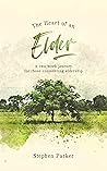 The Heart of an Elder: a two-week journey for those considering eldership The Heart of an Elder: a two-week journey for those considering eldership