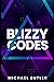 Blizzy Codes (BLIZZY CODE METHODOLOGY FOR 2030 AND BEYOND)