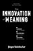 Innovation of Meaning: Opti...