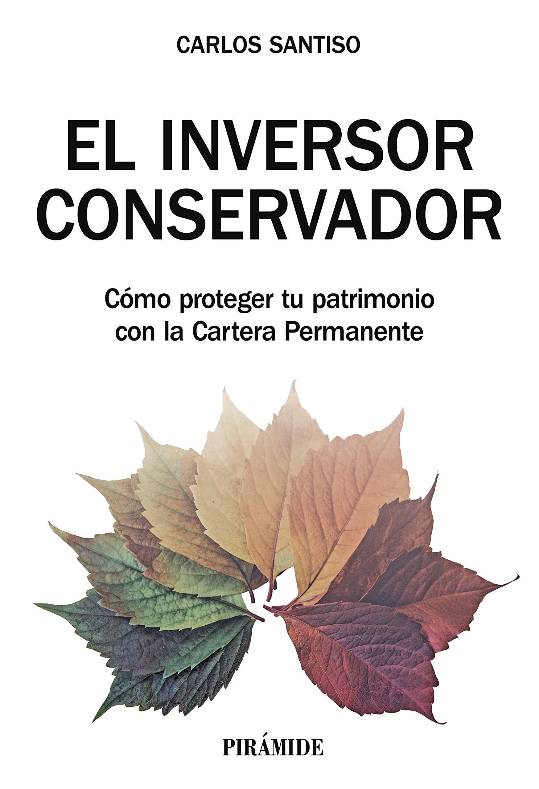 El inversor conservador: Cómo proteger tu patrimonio con la cartera permanente (Empresa y Gestión)