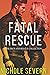 Fatal Rescue (Search and Rescue #1-5)