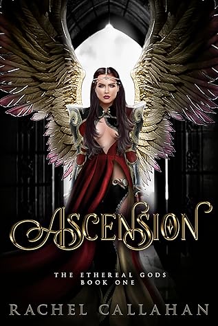 Ascension The Ethereal Gods 1 By Rachel Callahan Ascension The Ethereal Gods 1 By Rachel Callahan