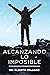 Alcanzando Lo Imposible