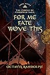 For Me Fate Wove ...