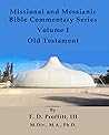 Missional and Messianic Bible Commentary Series: Volume I, Old Testament: Volume 1
