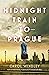 Midnight Train to Prague: A Novel