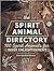 The Spirit Animal Directory...