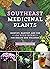 Southeast Medicinal Plants:...
