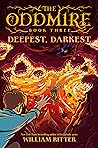 Deepest, Darkest by William  Ritter
