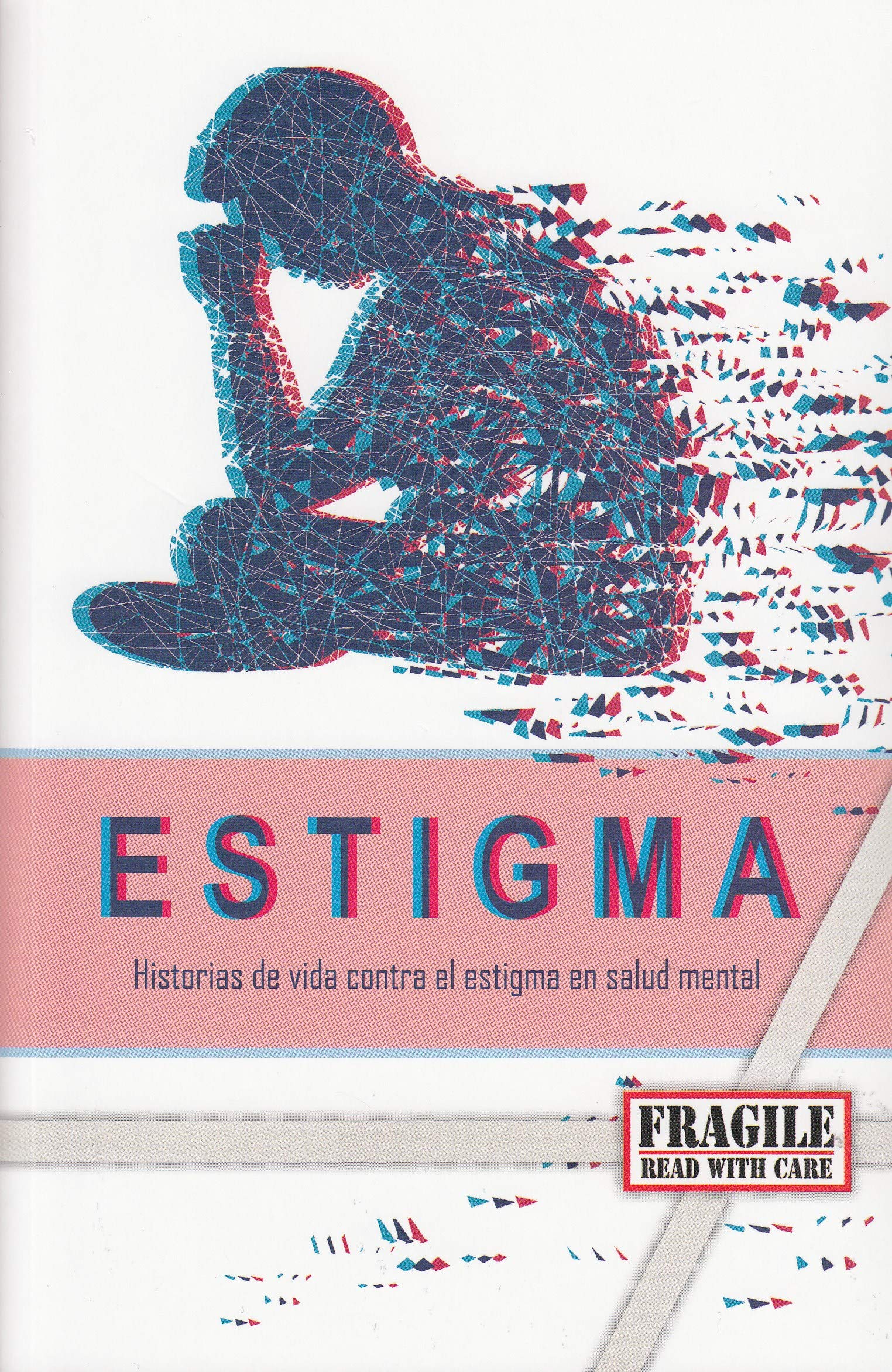 Estigma: Historias de vida contra el estigma en salud mental (Paperback)