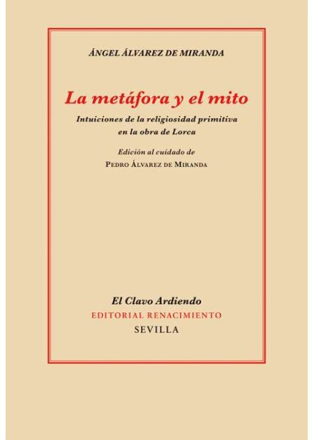 La metáfora y el mito: Intuiciones de la religiosidad primitiva en la obra de Lorca (Paperback)