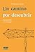 Un camino por descubrir