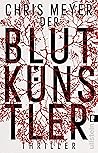 Der Blutkünstler by Chris Meyer Der Blutkünstler by Chris Meyer