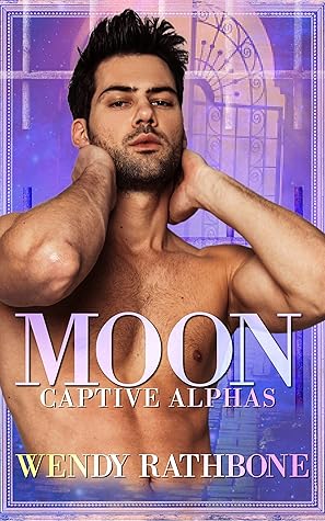 Moon (Captive Alphas, #1)