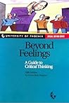 Beyond Feelings: A Guide to Critical Thinking