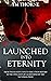 Launched Into Eternity: Acc...