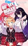 Be My Bully!: The...