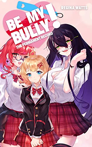 Be My Bully!: The Permanent Record