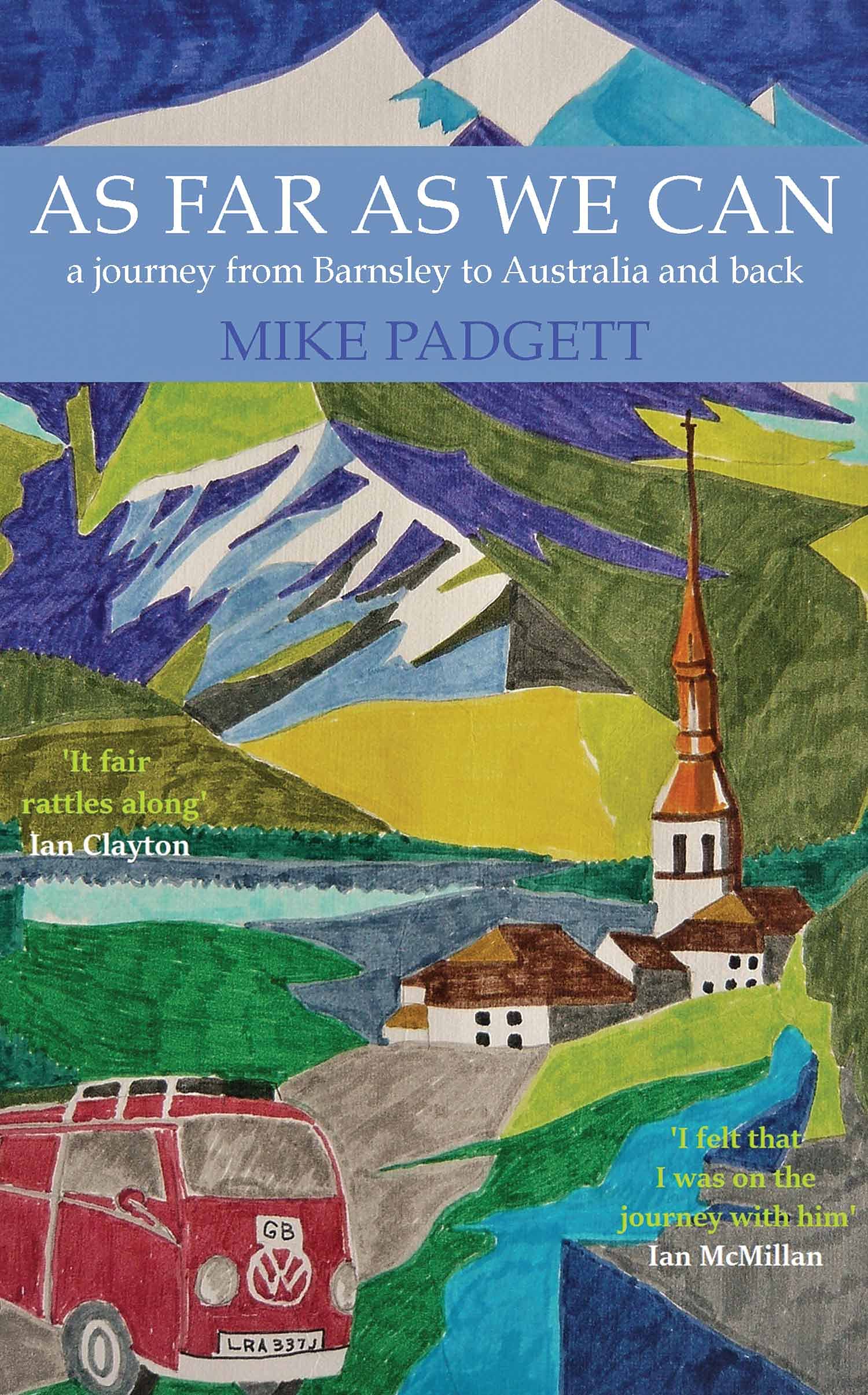 As Far As We Can: A Journey from Barnsley to Australia and Back (Kindle Edition)
