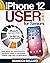 iPhone 12 User Guide for Seniors by Brandon Ballard