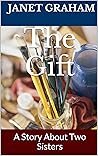 The Gift: A Story About Two Sisters