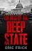 The Rise of the Deep State
