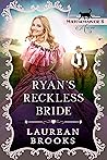 Ryan's Reckless Bride by Laurean Brooks
