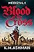Blood of the Cross by K.M. Ashman