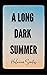 A Long Dark Summer