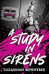 A Study in Sirens by Suzannah  Rowntree