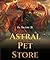 Astral Pet Store