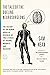 The Tale of the Dueling Neurosurgeons: The History of the Human Brain as Revealed by True Stories of Trauma, Madness, and Recovery