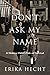 Don't Ask My Name: A Survivor's Story of Lies and Deceptions
