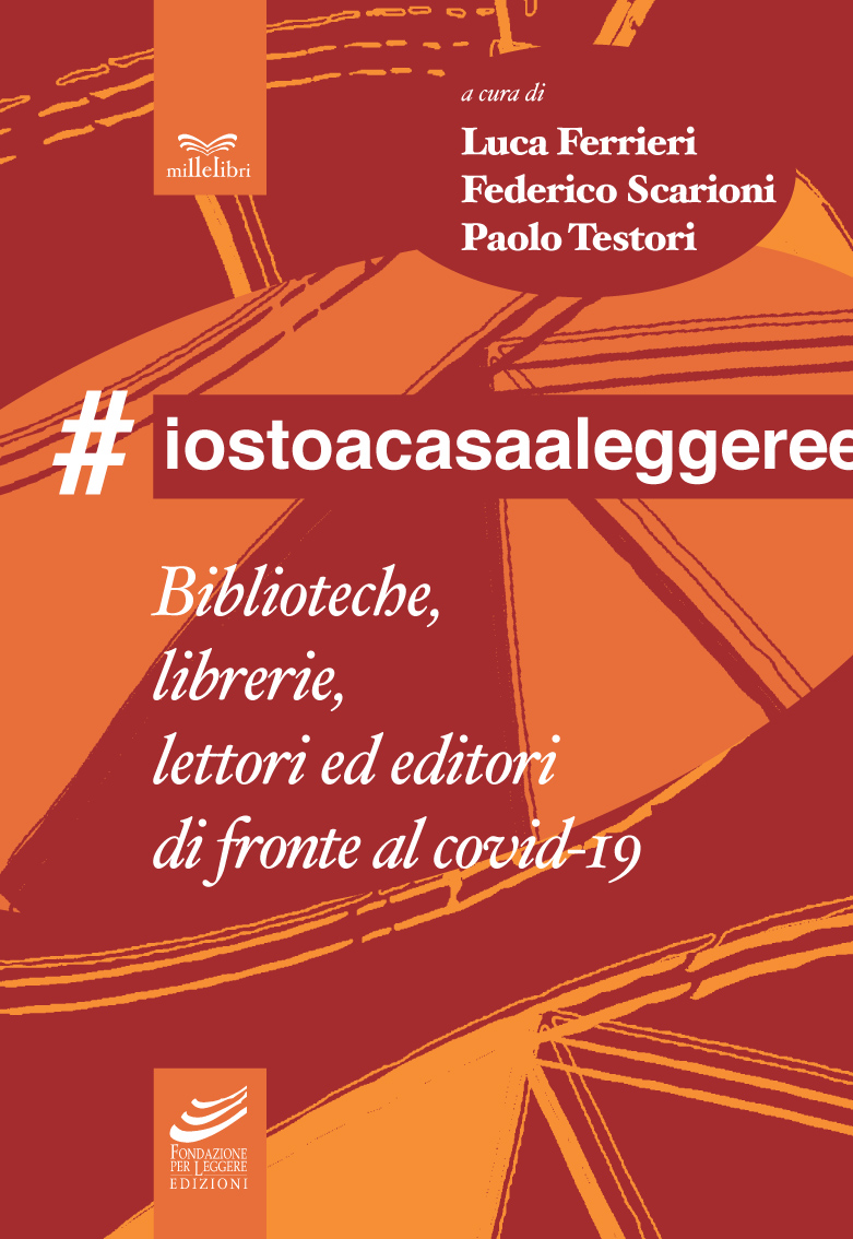 #iostoacasaaleggereepoi? Biblioteche, librerie, lettori ed editori di fronte al Covid-19