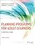 Planning Programs for Adult Learners: A Practical Guide