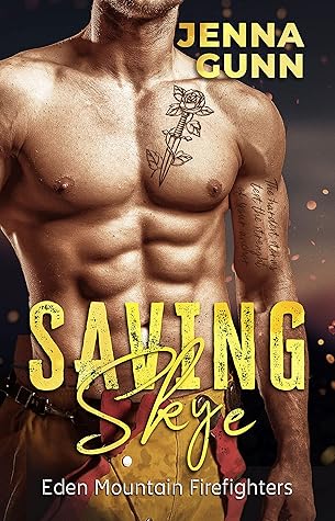 Saving Skye (Eden Mountain Firefighters #2)
