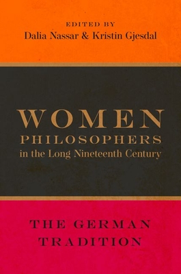 Women Philosophers in the Long Nineteenth Century: The German Tradition (Hardcover)