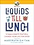 Liquids till Lunch: 12 Small Habits That Will Change Your Life for Good – Transform Through Micro Changes: A Renowned Health Expert's Roadmap