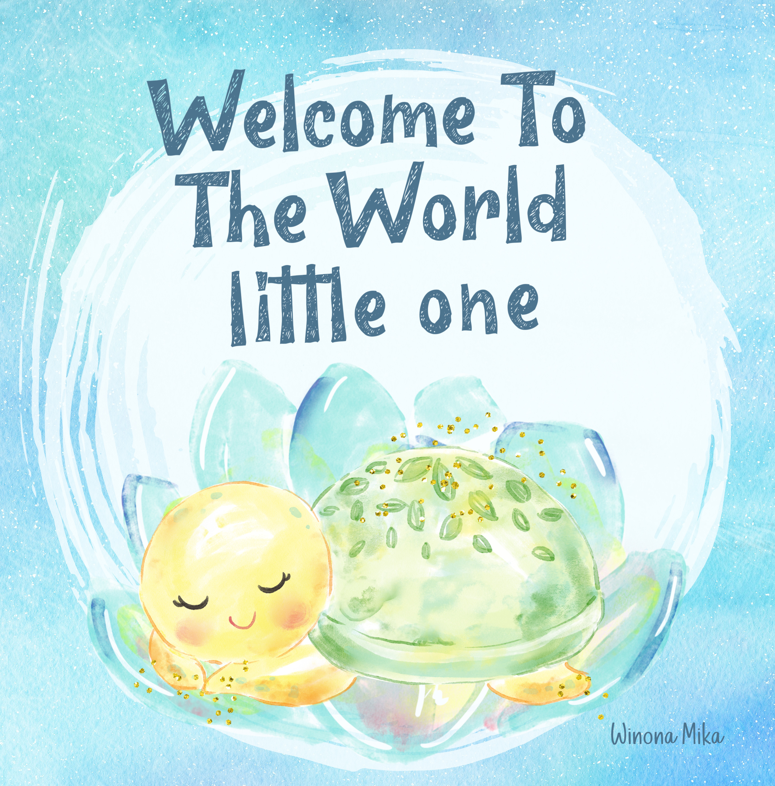 Welcome To the World Little One (Unknown Binding)