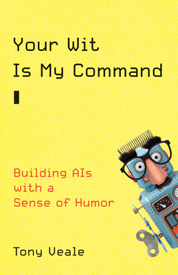 Your Wit Is My Command: Building AIs with a Sense of Humor (Hardcover)