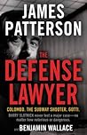 The Defense Lawyer by James  Patterson