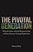 The Pivotal Generation: Why...