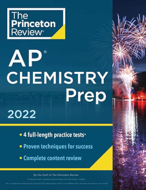 Princeton Review AP Chemistry Prep, 2022: 4 Practice Tests + Complete Content Review + Strategies & Techniques (2022) (College Test Preparation)