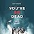 You're So Dead
