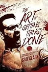 The Art of Getting Things Done