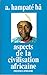 Aspects De La Civilisation Africaine
