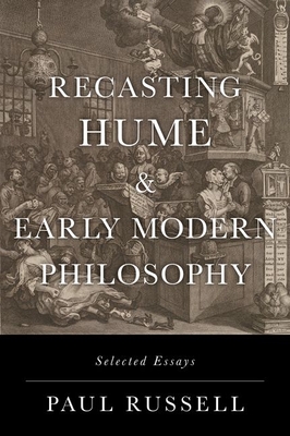 Recasting Hume and Early Modern Philosophy: Selected Essays