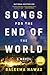 Songs for the End of the World