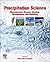 Precipitation Science: Measurement, Remote Sensing, Microphysics and Modeling
